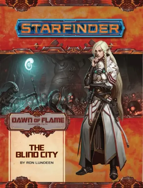 Starfinder Adventure Path: The Blind City (Dawn of Flame 4 of 6) - Ron Lundeen