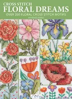 Cross Stitch Floral Dreams - Durene Jones