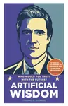 Artificial Wisdom - Thomas R. Weaver