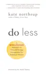Do Less - Kate Northrup