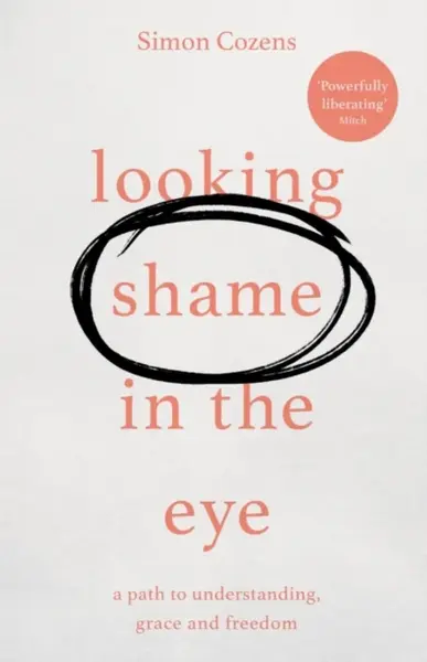 Looking Shame in the Eye - Simon Cozens