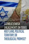 Catholic-Jewish Engagements on Israel