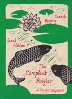 The Compleat Angler - Gareth Brookes, Izaak Walton