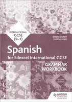 Edexcel International GCSE Spanish Grammar Workbook Second Edition - Denise Currie, Timothy Guilford