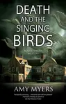 Death and the Singing Birds - Amy Myers M.D.