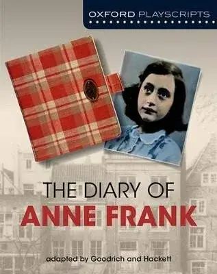 Oxford Playscripts: The Diary of Anne Frank - Goodrich Frances