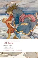 Peter Pan and Other Plays - James Matthew Barrie