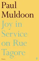 Joy in Service on Rue Tagore - Paul Muldoon
