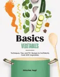Basics: Vegetables - Severine Auge