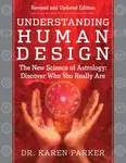 Understanding Human Design - Dr. Karen Parker