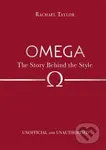 Omega: The Story Behind the Style - Rachael Taylor