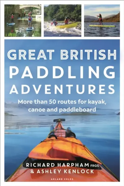 Great British Paddling Adventures - Ashley Kenlock, Richard Harpham