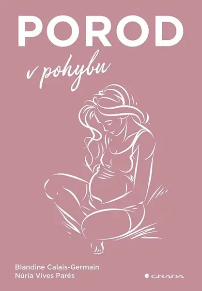 Porod v pohybu - Blandine Calais-Germain, Vives Parés Núria