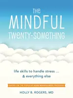 The Mindful Twenty-Something - Dr. Holly B. Rogers