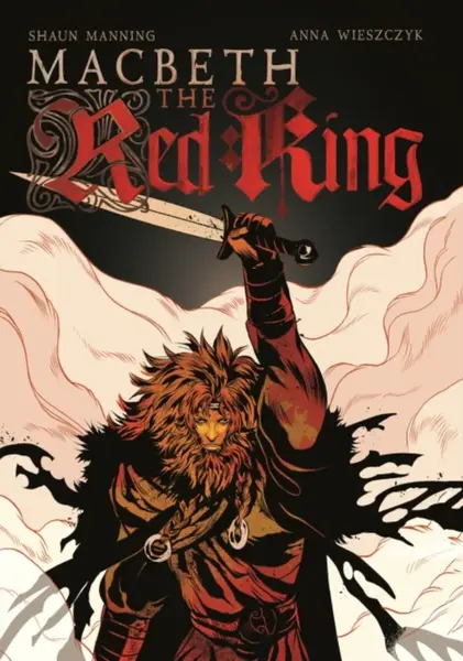 Macbeth: The Red King - Shaun Manning