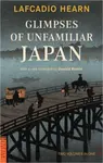 Glimpses of Unfamiliar Japan - Hearn Lafcadio