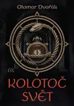Kolotoč Svět - Otomar Dvořák - e-kniha