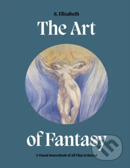 Art of Fantasy (A Visual Sourcebook of All That is Unreal) - kniha z kategorie Humanitní a společenské vědy