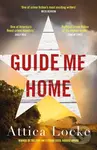 Guide Me Home - Attica Locke - kniha z kategorie Detektivky, thrillery a horory