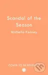 The Scandal of the Season - Michelle Kenney - kniha z kategorie Romantika