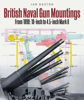 British Naval Gun Mountings - Buxton Ian