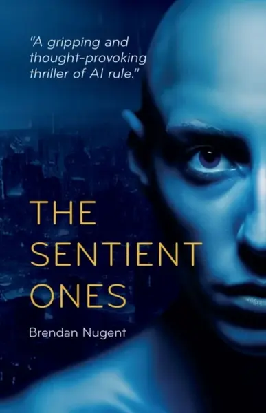 The Sentient Ones - Brendan Nugent
