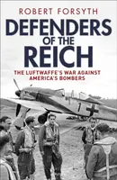 Defenders of the Reich - Robert Forsyth