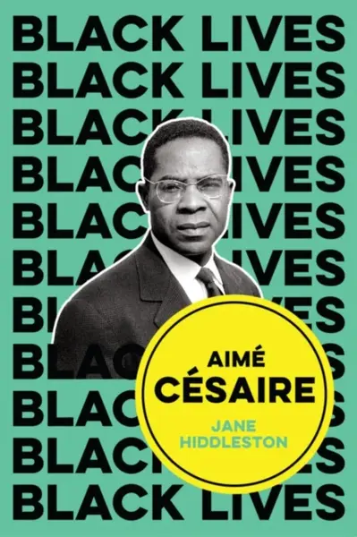 Aime Cesaire - Jane Hiddleston