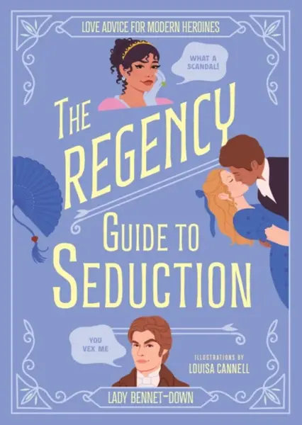 The Regency Guide to Seduction - Lady Bennet-Down