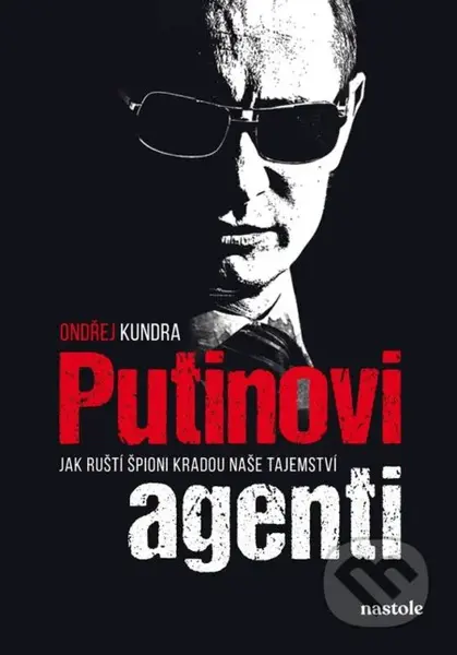 Putinovi agenti (Jak ruští špioni kradou naše tajemství) - kniha z kategorie Byznys a management