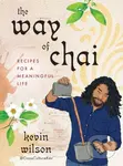 The Way of Chai (Recipes for a Meaningful Life) - Kevin Wilson - kniha z kategorie Zdraví a životní styl
