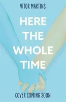 Here the Whole Time - Vitor Martins