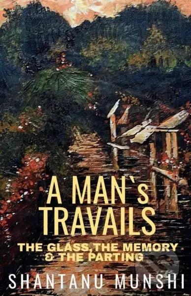 A Man's Travails - Shantanu Munshi - kniha z kategorie Společenská beletrie