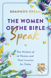 The Women of the Bible Speak (The Wisdom of 16 Women and Their Lessons for Today) - kniha z kategorie Humanitní a společenské vědy