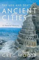 The Life and Death of Ancient Cities (A Natural History) - kniha z kategorie Humanitní a společenské vědy