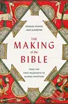The Making of the Bible (From the First Fragments to Sacred Scripture) - kniha z kategorie Filozofie