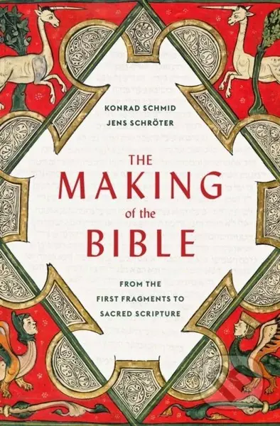 The Making of the Bible (From the First Fragments to Sacred Scripture) - kniha z kategorie Filozofie