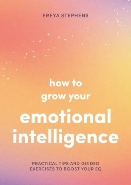 How to Grow Your Emotional Intelligence - Summersdale Publishers