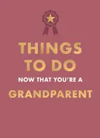 Things to Do Now That You're A Grandparent - Hamlyn, Amy Goyer