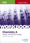 OCR A-Level Year 2 Chemistry A Workbook: Organic chemistry and analysis - Mike Smith, John Older