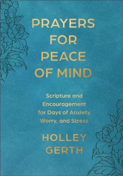 Prayers for Peace of Mind - Holley Gerth