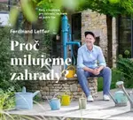 Proč milujeme zahrady? - Rady a inspirace pro zahradu, ve které se dobře žije