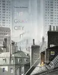 The Gray City - Torben Kuhlmann - kniha z kategorie Pro děti