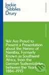 We are Proud to Present a Presentation About the Herero of Namibia, Formerly Known as Southwest Africa, From the German Sudwestafrika, Between the…