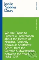 We are Proud to Present a Presentation About the Herero of Namibia, Formerly Known as Southwest Africa, From the German Sudwestafrika, Between the…