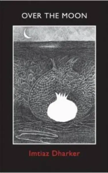 Over the Moon - Imtiaz Dharker