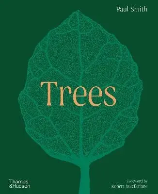 Trees: From Root to Leaf â€“ A Financial Times Book of the Year - Paul Smith