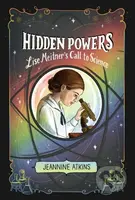 Hidden Powers (Lise Meitner's Call to Science) - Jeannine Atkins - kniha z kategorie Pro děti