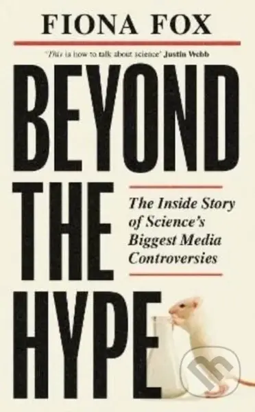 Beyond the Hype (The Inside Story of Science’s Biggest Media Controversies) - kniha z kategorie Přírodní vědy a technika