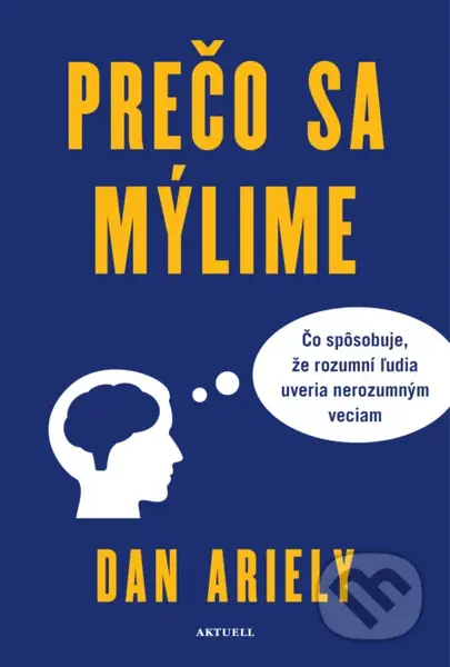 Prečo sa mýlime - Dan Ariely